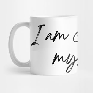 I am choosing myself - Life Quotes Mug